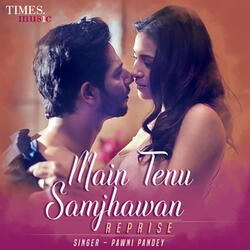 Main Tenu Samjhawan Reprise