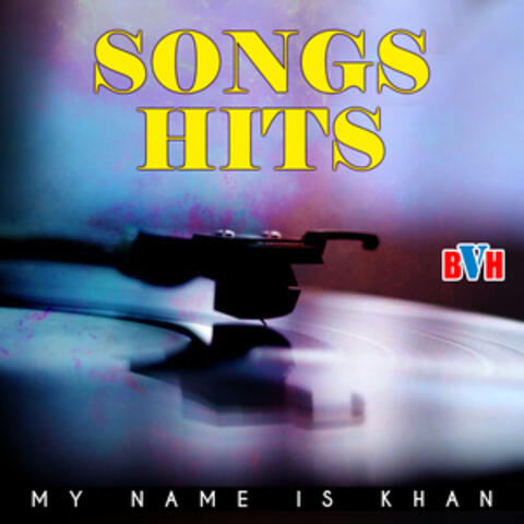 Hit Songs of My Name Is Khan