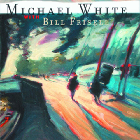 Michael White & Bill Frisell