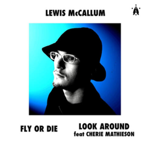 Fly or Die / Look Around Feat Cherie Mathieson