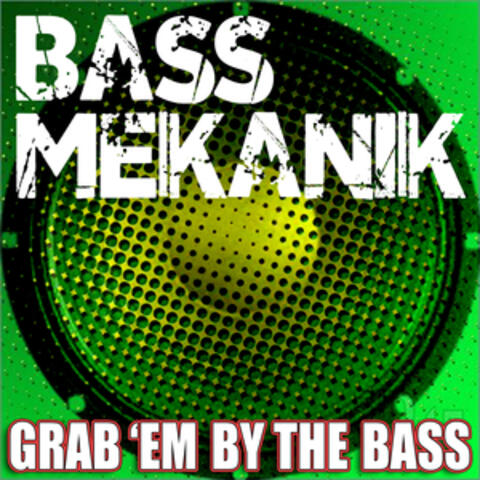 Grab'em by the Bass
