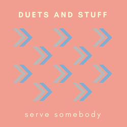 Serve Somebody