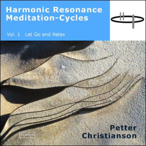 Harmonic Resonance Meditation-Cycles Vol. 1 Let Go and Relax