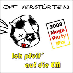 Ich Pfeif Auf Die Em (2008 Mega-Party-Mix)