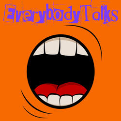 Everybody Talks
