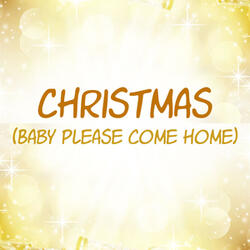 Christmas (Baby Please Come Home)