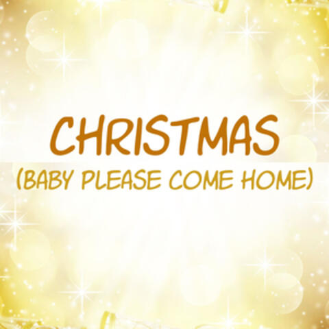 Christmas (Baby Please Come Home)