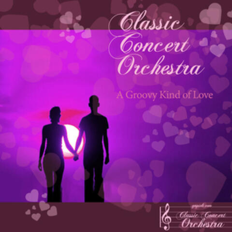 Classic Concert Orchestra - a Groovy Kind of Love