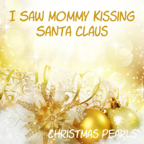 I Saw Mommy Kissing Santa Claus