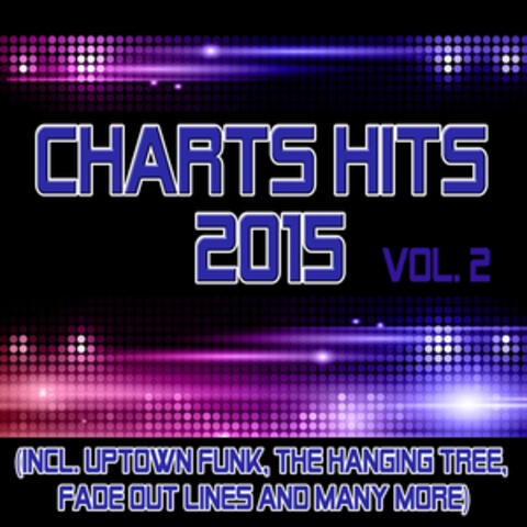 Charts Hits 2015 - Vol. 2 (Incl. Uptown Funk, The Hanging Tree, Fade out Lines and Many More) [Tribute-Versions]