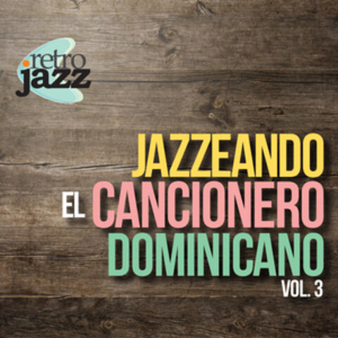 Jazzeando el Cancionero Dominicano Vol 3