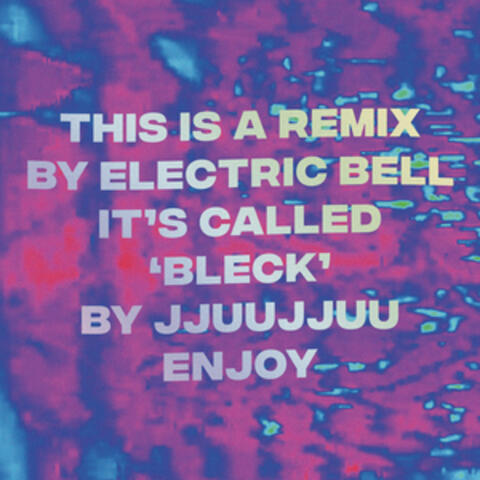 Bleck (Electric Bell Remix)