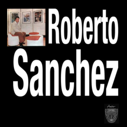 Roberto Sánchez (Remasterizado)