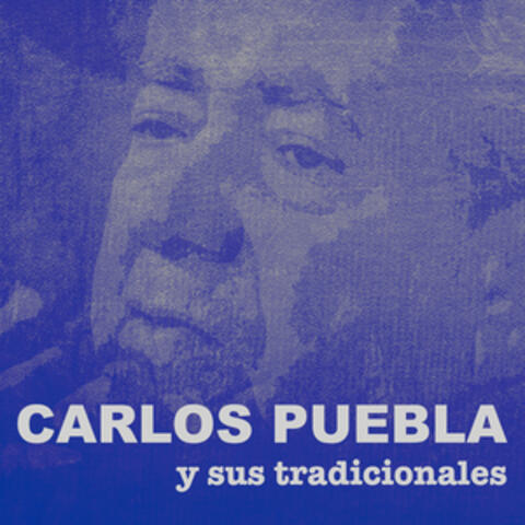 Carlos Puebla y sus Tradicionales (Remasterizado)