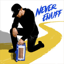 Never Enuff