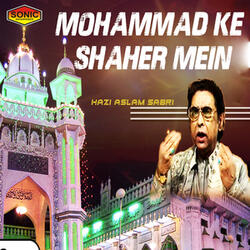 Mohammad Ke  Shaher Mein