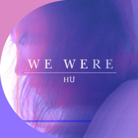 We Were