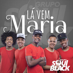 Lá Vem Maria