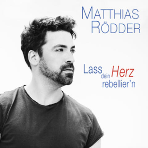 Lass dein Herz rebellier'n