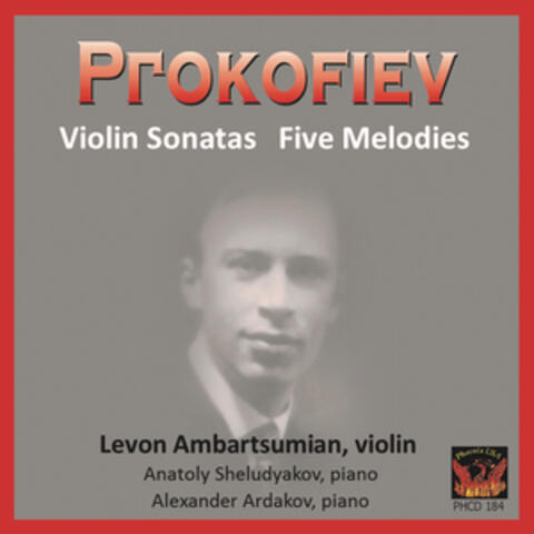 Serge Prokofiev: Violin Sonatas and Five Melodies
