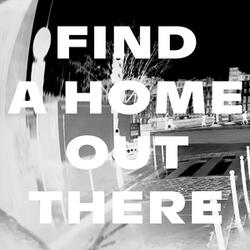 Find A Home Out There (Radio Edit)