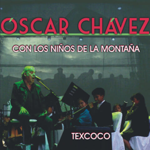 Oscar Chávez Con los Niños de la Montaña (En Vivo Desde Texcoco)
