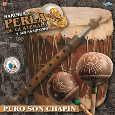 Puro Son Chapin. Música de Guatemala para los Latinos