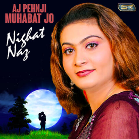 Aj Pehnji Muhabat Jo
