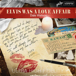 Elvis Was a Love Affair