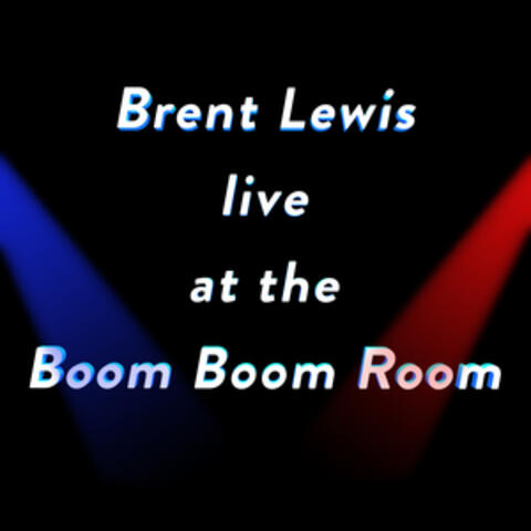 Brent Lewis Live at the Boom Boom Room