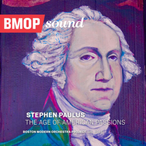 Stephen Paulus: The Age of American Passions