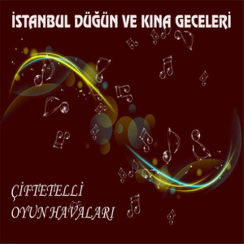 İstanbul Düğün Ve Kına Geceleri Çiftetelli Oyun Havaları