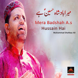 Mera Badshah A.s Hussain Hai