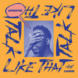 Talk Like That Talk Like That (Cassie Version) [feat. Cassie]