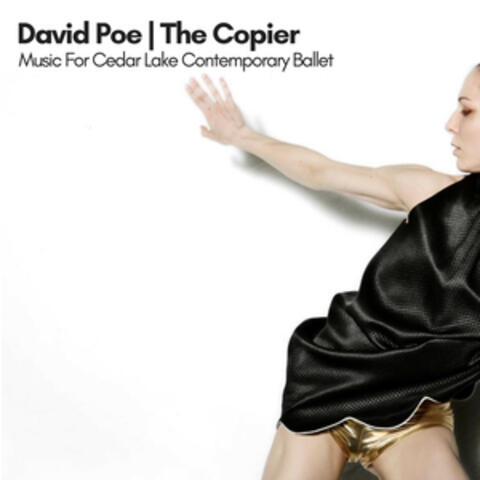 The Copier: Music for Cedar Lake Contemporary Ballet (Remastered)