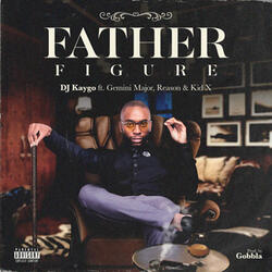 Father Figure Ft Reason, Kid X & Gemini Major