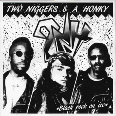 Two Niggers & A Honky