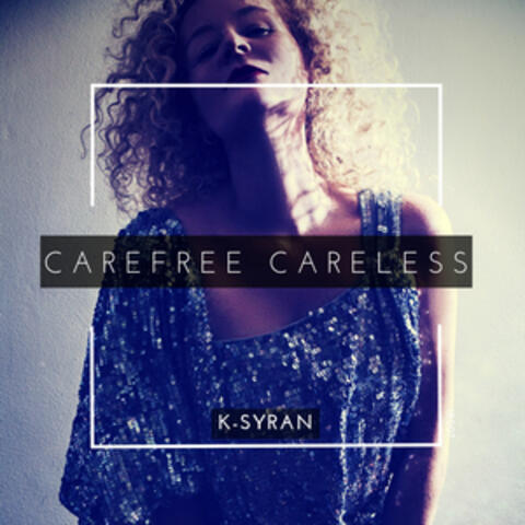 Carefree Careless