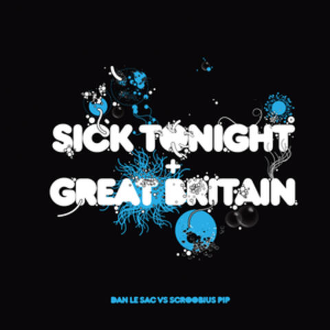 Sick Tonight / Great Britain
