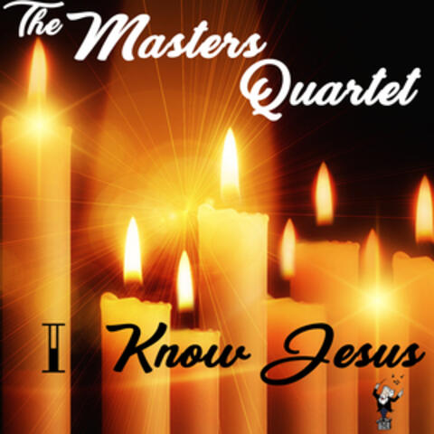 I Know Jesus
