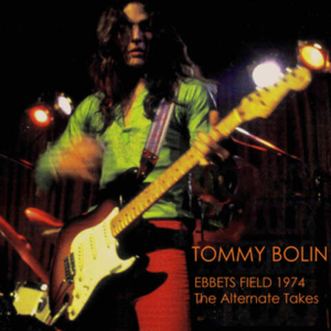 Ebbets Field 1974: The Alternate Takes (Tommy Bolin Archives Masters)