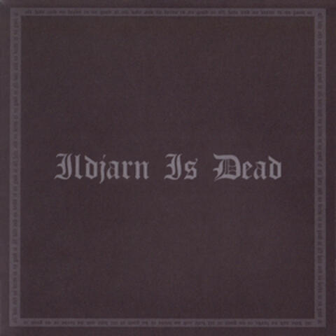 Ildjarn Is Dead
