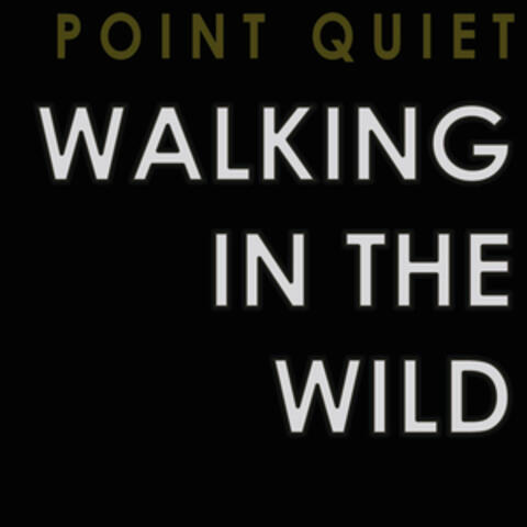 Walking in the Wild