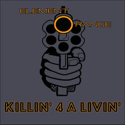 Killin' 4 a Livin'