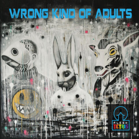 Wrong Kind of Adults
