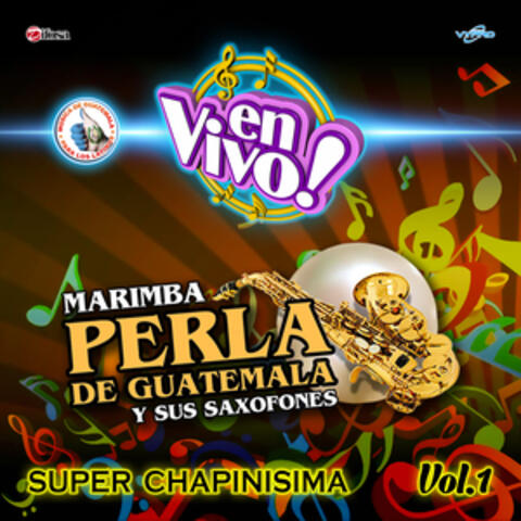 Super Chapinisima Vol. 1. Música de Guatemala para los Latinos (En Vivo)