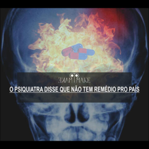 O Psiquiatra Disse Que Não Tem Remédio Pro País