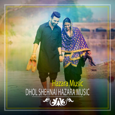 Dhol Shehnai - Hazara Music