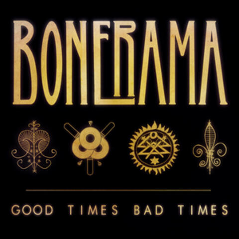 Good Times Bad Times