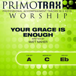 Your Grace is Enough (Medium Key: C - Without Backing Vocals) (Performance Backing Track)